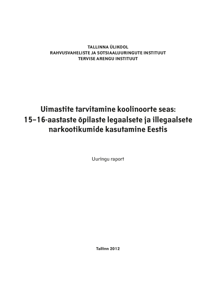 Uimastite tarvitamine koolinoorte seas: 15–16-aastaste õpilaste legaalsete ja illegaalsete narkootikumide kasutamine Eestis