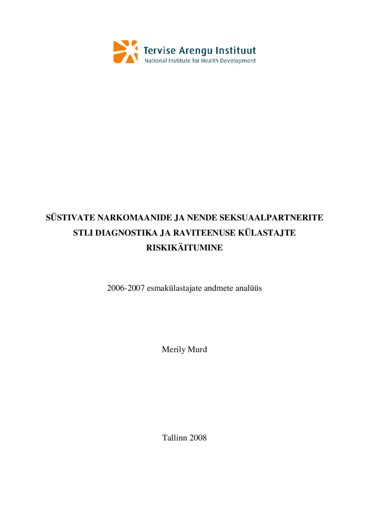 Süstivate narkomaanide ja nende seksuaalpartnerite seksuaalsel teel levivate infektsioonide diagnostika ja raviteenuse külastajate riskikäitumine (2006-2007)