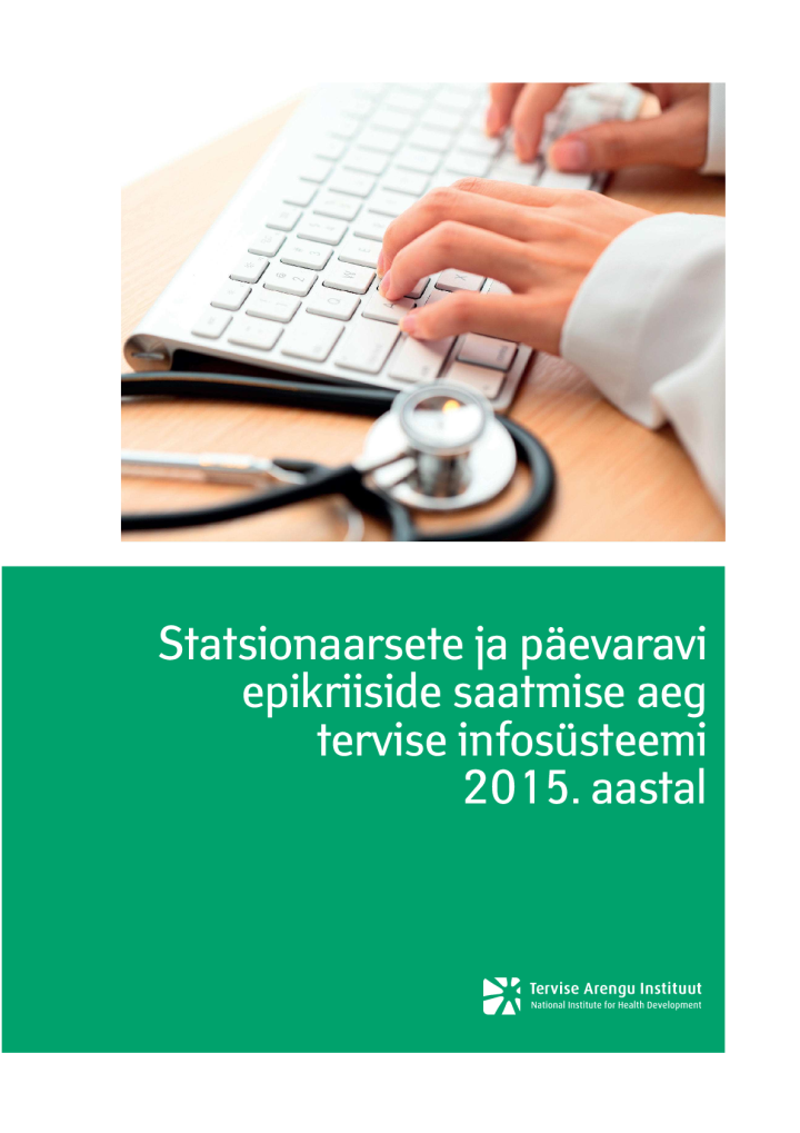 Statsionaarsete ja päevaravi epikriiside saatmise aeg tervise infosüsteemi 2015. aastal